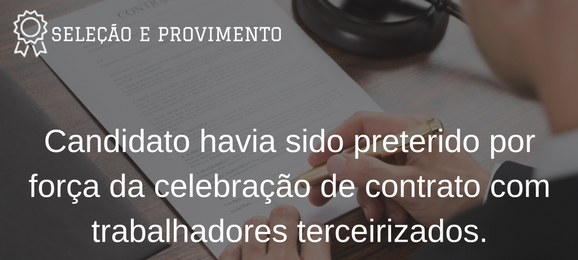 Foto Contratação de terceirizados gera direito de convocação de candidato aprovado em concurso