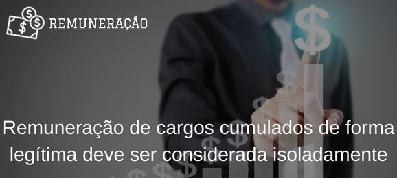 Foto Teto remuneratório incide sobre a remuneração de cada cargo