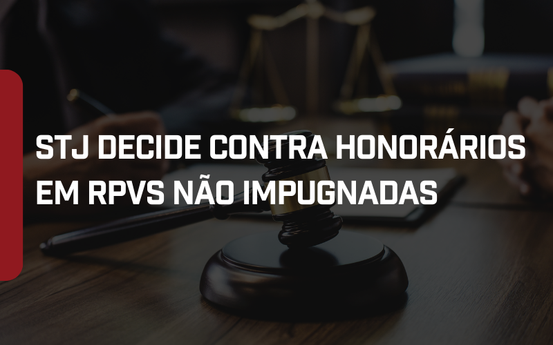 Foto STJ decide contra honorários em RPVs não impugnadas