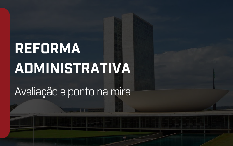 Foto Governo ensaia reforma administrativa com mudança na avaliação e fim do controle de ponto