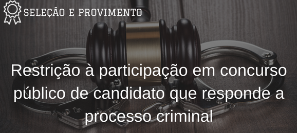 Foto STF discutirá possibilidade de restrição à participação, em concursos públicos, de candidato que responde a processo criminal